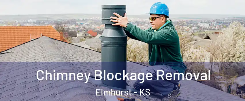 Chimney Blockage Removal Elmhurst - KS