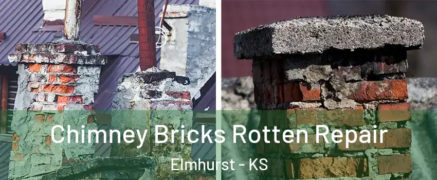 Chimney Bricks Rotten Repair Elmhurst - KS