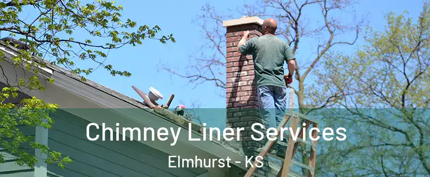 Chimney Liner Services Elmhurst - KS