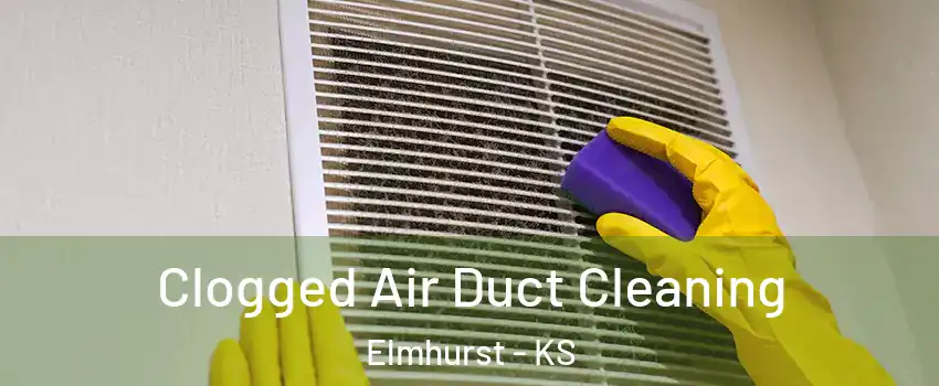 Clogged Air Duct Cleaning Elmhurst - KS