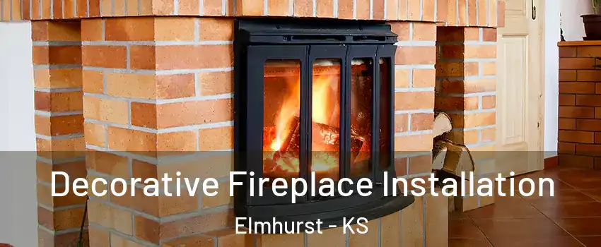 Decorative Fireplace Installation Elmhurst - KS