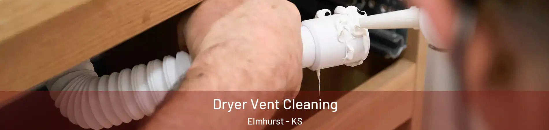 Dryer Vent Cleaning Elmhurst - KS