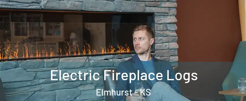 Electric Fireplace Logs Elmhurst - KS