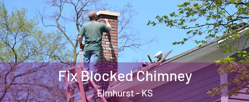 Fix Blocked Chimney Elmhurst - KS