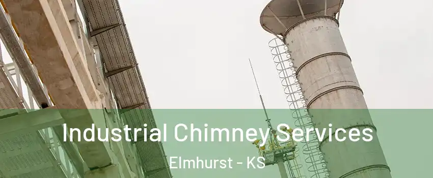 Industrial Chimney Services Elmhurst - KS