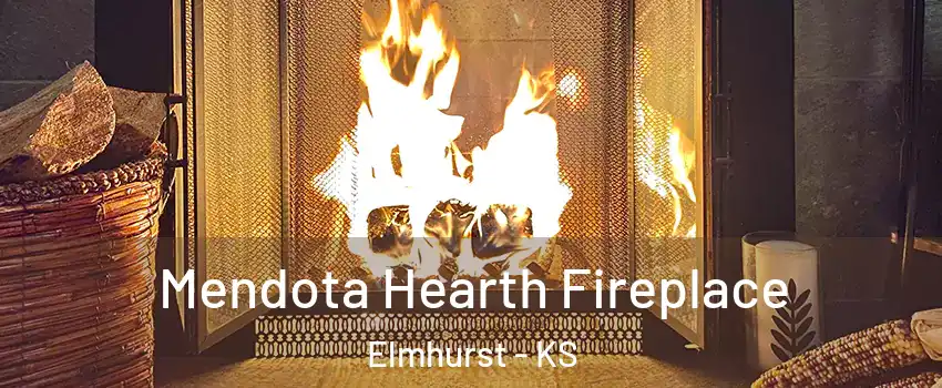 Mendota Hearth Fireplace Elmhurst - KS