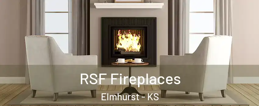 RSF Fireplaces Elmhurst - KS