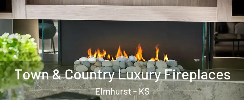 Town & Country Luxury Fireplaces Elmhurst - KS
