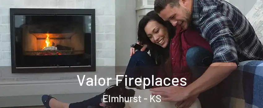 Valor Fireplaces Elmhurst - KS