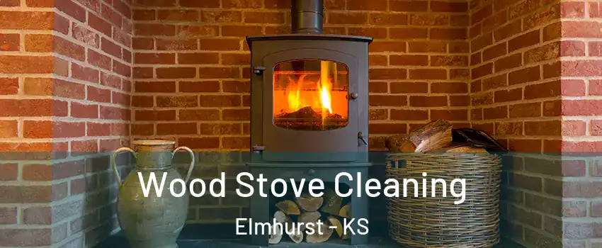 Wood Stove Cleaning Elmhurst - KS